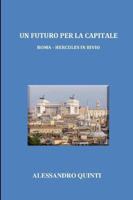 Book cover for Un futuro per la Capitale - Roma - Hercules in bivio