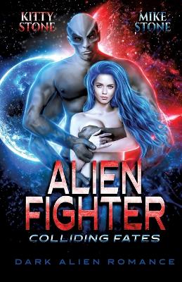 Book cover for Alien Fighter - Colliding Fates