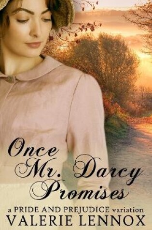 Cover of Once Mr. Darcy Promises