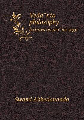 Book cover for Veda&#770;nta philosophy lectures on jna&#770;na yoga