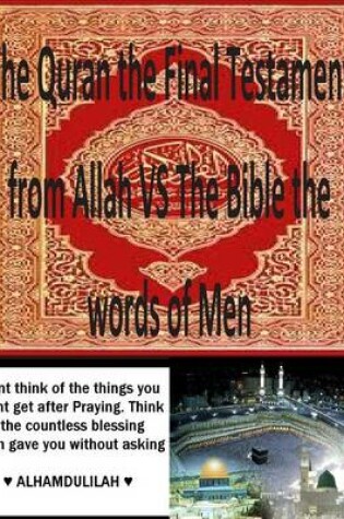 Cover of The Quran the Final Testament from Allah VS The Bible the words of Men