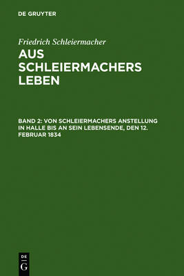 Book cover for Von Schleiermachers Anstellung in Halle bis an sein Lebensende, den 12. Februar 1834