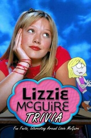 Cover of Lizzie McGuire Trivia