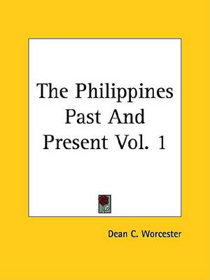 Book cover for The Philippines Past and Present Volume 1