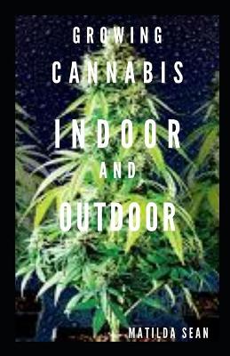 Book cover for Growing Cannabis Indoor and Outdoor