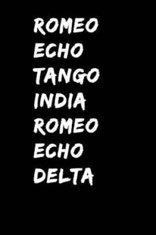 Cover of Romeo Echo Tango India Romeo Echo Delta
