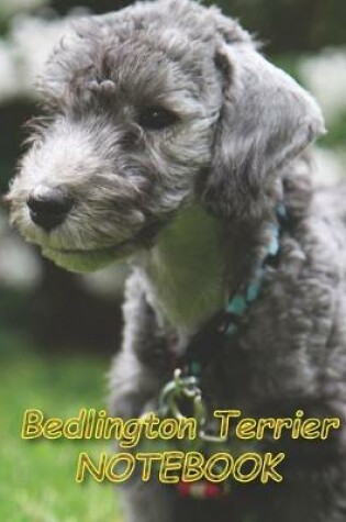 Cover of Bedlington Terrier NOTEBOOK