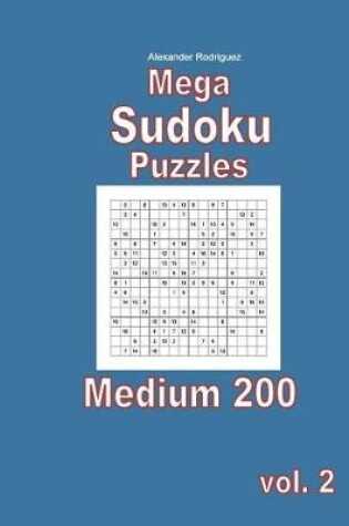 Cover of Mega Sudoku Puzzles - Medium 200 vol. 2