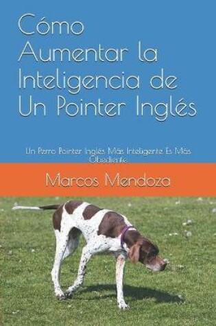 Cover of Como Aumentar la Inteligencia de Un Pointer Ingles