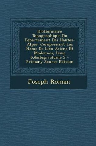 Cover of Dictionnaire Topographique Du D partement Des Hautes-Alpes