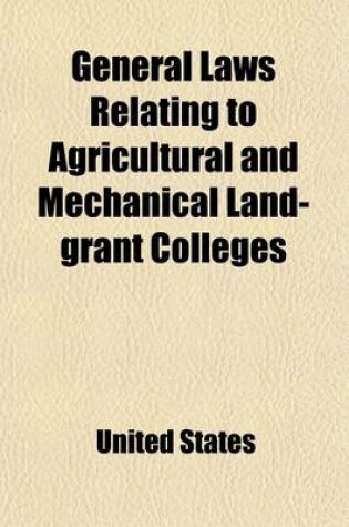 Cover of General Laws Relating to Agricultural and Mechanical Land-Grant Colleges