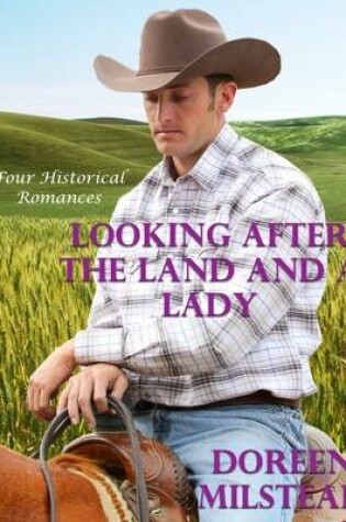 Cover of Looking After the Land & a Lady: Four Historical Romances