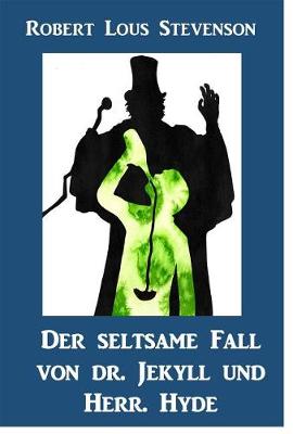 Book cover for Der Seltsame Fall Von Dr. Jekyll Und Herr. Hyde