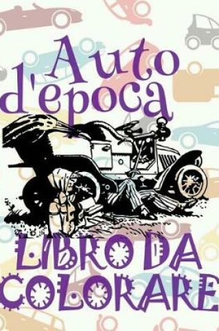 Cover of &#9996; Retro Automobili &#9998; Libro da Colorare Di Auto &#9997;