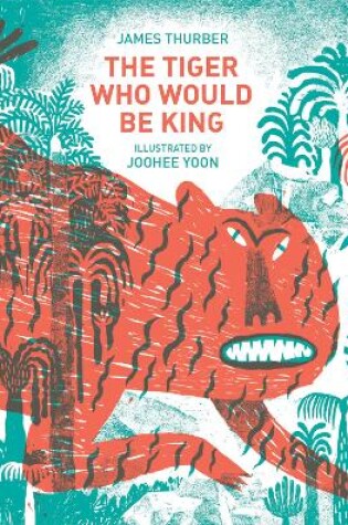 Cover of The Tiger Who Would Be King