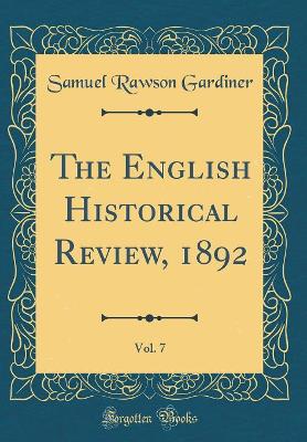 Book cover for The English Historical Review, 1892, Vol. 7 (Classic Reprint)