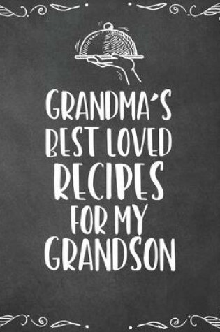 Cover of Grandma's Best Loved Recipes For My Grandson