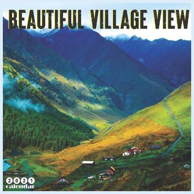 Book cover for Beautiful Village View 2021 Calendar