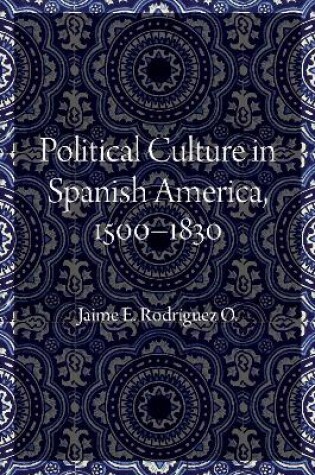 Cover of Political Culture in Spanish America, 1500-1830