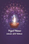 Book cover for Project Planner Calendar 2019 Notebook