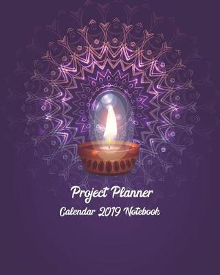 Book cover for Project Planner Calendar 2019 Notebook