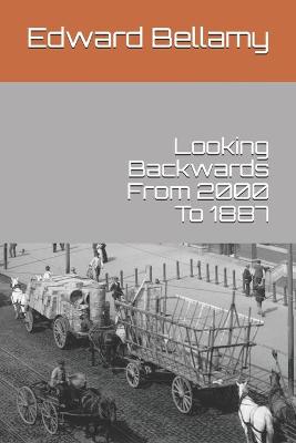 Cover of Looking Backwards From 2000 To 1887