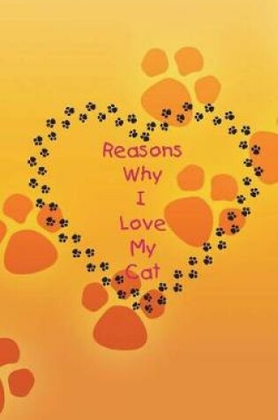 Cover of Reasons Why I Love My Cat