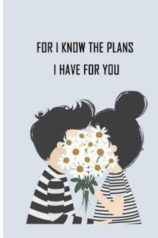 Cover of For I Know the Plans I Have for You