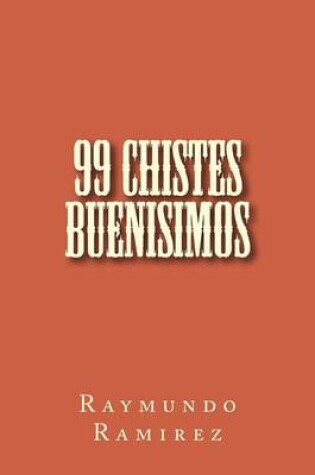 Cover of Chistologia 99 Chistes buenisimos