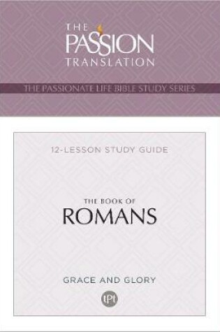 Cover of The Passionate Life Bible Series: The Book of Romans