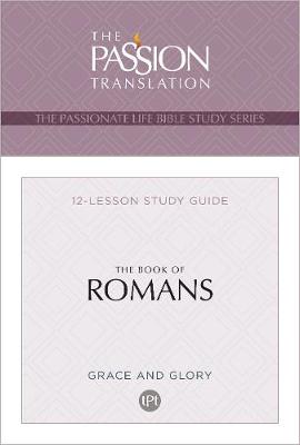 Book cover for The Passionate Life Bible Series: The Book of Romans