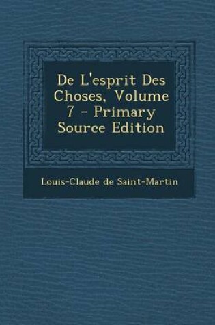 Cover of De L'esprit Des Choses, Volume 7 - Primary Source Edition