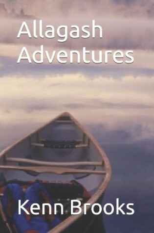 Cover of Allagash Adventures