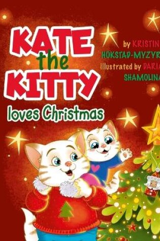 Cover of Kate the Kitty Loves Christmas