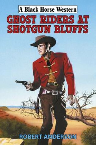 Cover of Ghost Riders at Shotgun Bluffs