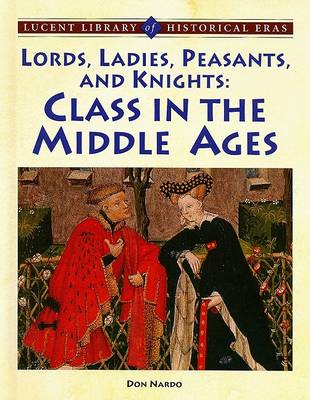 Book cover for Lords, Ladies, Peasants, and Knights