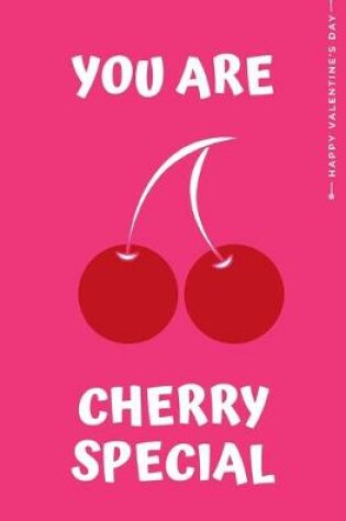 Cover of Happy Valentine's Day YOU ARE CHERRY SPECIAL