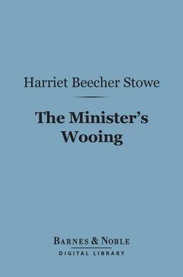 Book cover for The Minister's Wooing (Barnes & Noble Digital Library)