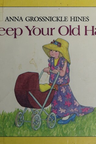 Cover of Hines Anna G. : Keep Your Old Hat (Hbk)