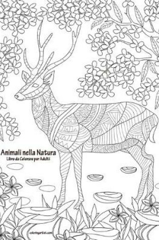 Cover of Animali nella Natura Libro da Colorare per Adulti