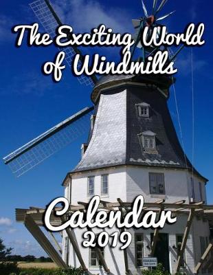 Book cover for The Exciting World of Windmills Calendar 2019