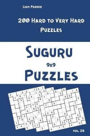 Cover of Suguru Puzzles - 200 Hard to Very Hard Puzzles 9x9 vol.26