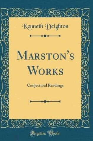 Cover of Marston's Works: Conjectural Readings (Classic Reprint)