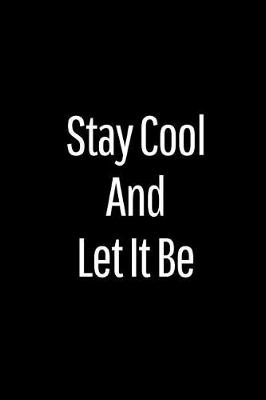 Book cover for Stay Cool and Let It Be