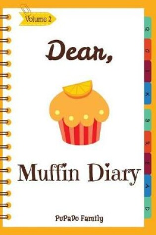 Cover of Dear, Muffin Diary