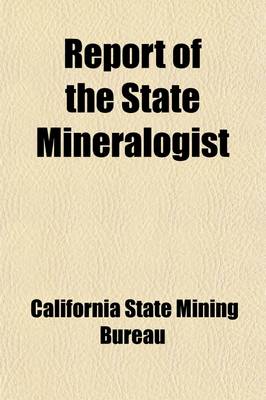 Book cover for Report of the State Mineralogist Volume 12