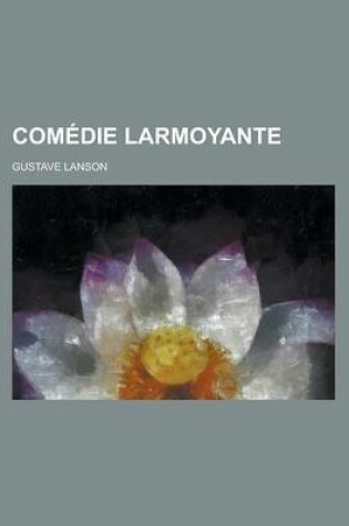 Cover of Comedie Larmoyante