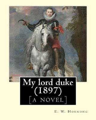 Book cover for My lord duke [a novel] (1897). By