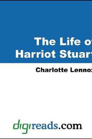Cover of The Life of Harriot Stuart