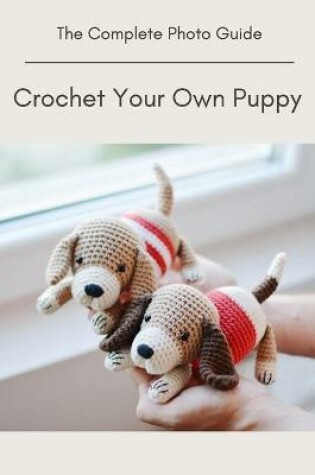 Cover of Crochet Your Own Puppy